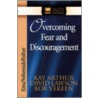 Overcoming Fear and Discouragement by Pete De Lacy