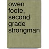 Owen Foote, Second Grade Strongman door Stephanie Greene