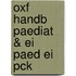 Oxf Handb Paediat & Ei Paed Ei Pck