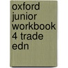Oxford Junior Workbook 4 Trade Edn door Clifford Carver