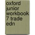 Oxford Junior Workbook 7 Trade Edn