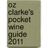 Oz Clarke's Pocket Wine Guide 2011