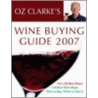 Oz Clarke's Wine Buying Guide 2007 door Oz Clarke