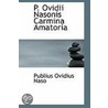 P. Ovidii Nasonis Carmina Amatoria door Publius Ovidius Naso