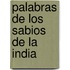 Palabras de Los Sabios de La India