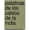 Palabras de Los Sabios de La India by Marc de Smedt