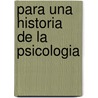Para Una Historia de La Psicologia door Luis Felipe Garcia de Onrubia