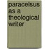 Paracelsus As A Theological Writer