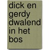 Dick en Gerdy dwalend in het bos