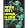 Parents Aren't Supposed To Like It by D. Bianco