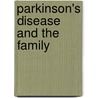 Parkinson's Disease And The Family door Nutan Sharma