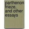 Parthenon Frieze, and Other Essays by Thomas Davidson