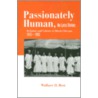 Passionately Human, No Less Divine by Wallace D. Best