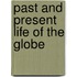 Past and Present Life of the Globe