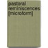 Pastoral Reminiscences [Microform]