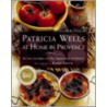 Patricia Wells at Home in Provence door Patricia Wells