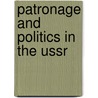Patronage And Politics In The Ussr door John P. Willerton