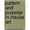 Pattern and Purpose in Insular Art by Mark Redknap