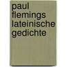Paul Flemings Lateinische Gedichte door Paul Flemming