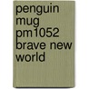 Penguin Mug Pm1052 Brave New World by Unknown