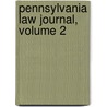 Pennsylvania Law Journal, Volume 2 door Onbekend