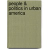 People & Politics in Urban America door Robert W. Kweit
