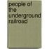 People Of The Underground Railroad