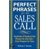 Perfect Phrases For The Sales Call