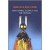 Performing Science and the Virtual by Sue-Ellen Case