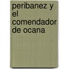 Peribanez y El Comendador de Ocana door De Vega Lope