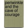 Periwinkle and the Cave of Courage door Jerry Ed. Sweet