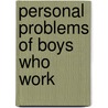 Personal Problems of Boys Who Work door Jeremiah Whipple Jenks
