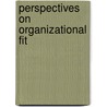 Perspectives on Organizational Fit door Timothy A. Judge