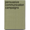 Persuasive Communication Campaigns by Roxanne Parrott