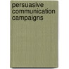 Persuasive Communication Campaigns door Roxanne Parrott
