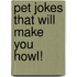 Pet Jokes That Will Make You Howl!