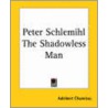 Peter Schlemihl The Shadowless Man door Adelbert Von Chamisso