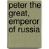 Peter The Great, Emperor Of Russia