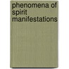 Phenomena Of Spirit Manifestations door John T. Bonnel
