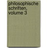 Philosophische Schriften, Volume 3 door Franz Hoffmann