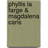 Phyllis La Farge & Magdalena Caris door Phyllis La Farge