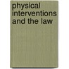 Physical Interventions And The Law door Christina Lyon