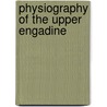 Physiography of the Upper Engadine door Francis Lloyd