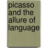 Picasso And The Allure Of Language door Susan Greenberg Fisher