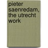 Pieter Saenredam, The Utrecht Work by Michiel C. Plomp