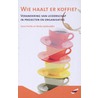 Wie haalt er koffie?