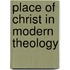 Place of Christ in Modern Theology