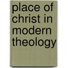 Place of Christ in Modern Theology door Andrew Martin Fairbairn