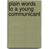 Plain Words to a Young Communicant door James Waddell Alexander