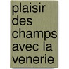 Plaisir Des Champs Avec La Venerie door Prosper Blanchemain